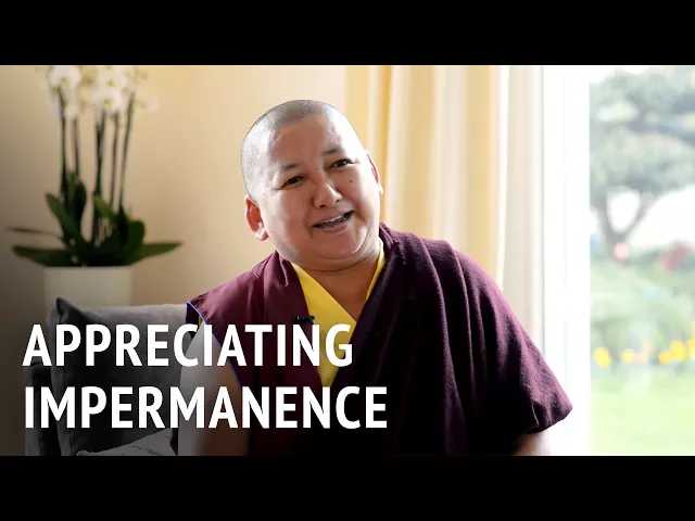 Appreciating Impermanence | Khandro Rinpoche