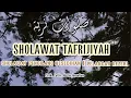 Download Lagu SHOLAWAT NARIYAH (Sholawat Pelepas Kesedihan) - MERDU \u0026 MENYENTUH HATI - SHOLAWAT TAFRIJIYAH