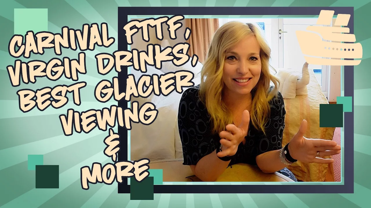 FTTF, Virgin Drinks, Best Glacier Viewing and More - Vlog