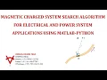 MAGNETIC CHARGED SYSTEM SEARCH ALGORITHM FOR ELECTRICAL AND POWER SYSTEM APPLICATIONS USING MATLAB