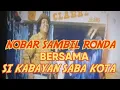 Download Lagu NOBAR SAMBIL RONDA BERSAMA SI KABAYAN SABA KOTA@dacehdojanchanel5338