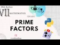 2 7 Prime Factors of a given Number Data Structures and Algorithms DSA Series Python