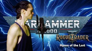 Warhammer 40,000: Rogue Trader - Hymn of the Lost (Cover)