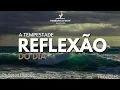 Download Lagu Reflexão do Dia | A TEMPESTADE 