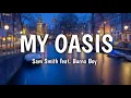 Sam Smith - My Oasis (feat. Burna Boy) (Lyrics)