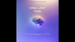 dj qwhan u0026 kurt rhoda one last time amapiano remix 