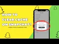 How to clear cache data on Snapchat