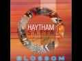 Haytham Safia - "Blossom CD" - Whatever You Want