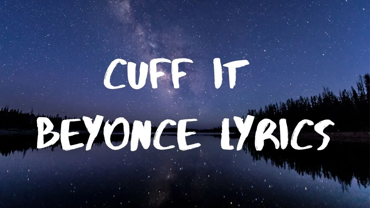 Beyonce- Cuff It Lyrics