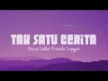 Download Lagu Rizwan Fadilah, Nabila Taqiyyah - Tak Satu Cerita (Lirik Lagu)