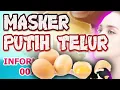 Manfaat Masker Putih Telur, Cara untuk Membuat Muka Glowing