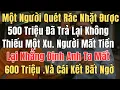 Download Lagu Một người quét rác nhặt được 500 triệu và trả lại không thiếu một xu Tuy nhiên người mất tiền lại kh