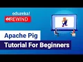 Apache Pig Tutorial Hadoop Pig Tutorial Hadoop Tutorial Edureka Rewind