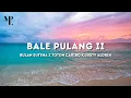 Download Lagu Ombak su bawa jauh jauh jauh tapi nyong yang putar bale - Bale Pulang Cover Bulan Sutena -Lagu Timur