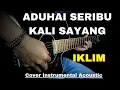 Lagu Aduhai Seribu Kali Sayang - IKLIM | ( Cover Melodi Instruments Akustik )