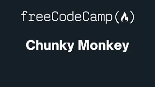freeCodecamp - Chunky Monkey