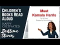 KAMALA HARRIS for Kids Books for Kids Children s Books Read Aloud