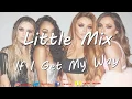 Little Mix - If I Get My Way (Lyrics \u0026 Pictures)