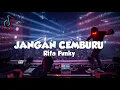 Download Lagu DJ JANGAN CEMBURU VIRAL TIKTOK  Rifa Fvnky  REMIX FULL BASS Nwrmxx