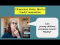 Elementary Music How to Teach Composition