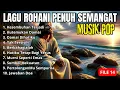 LAGU ROHANI SUKACITA DAN PENUH SEMANGAT DI PAGI HARI