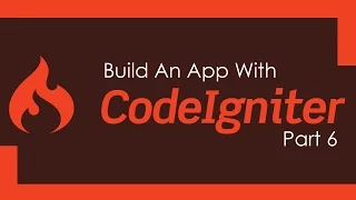 Build A Codeigniter PHP App - Part 6