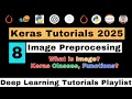 What is Image Image Preprocessing Deep Learning CNN Images Keras Functions Modules Classes