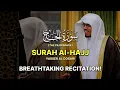 Download Lagu BREATHTAKING RECITATION | Surah Al-Hajj(The Hajj) (كاملة) سورة الحج | Yasser Al Dosari | ياسرالدوسري
