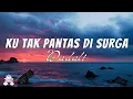 Download Lagu Ku Tak Pantas Di Surga - Dadali (Video Lirik)
