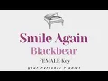 Download Lagu Smile Again - blackbear (FEMALE Key Karaoke) - Piano Instrumental Cover with Lyrics