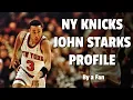 John Starks Biography by a Knicks Fan Very Detailed