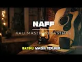 Naff - Kau Masih Kekasihku | Cover Acoustic