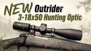 NEW Outrider 3-18x50 - Great Long Range Hunting Option 