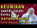 Download Lagu KEUNIKAN SANTRI SALAFI KETIKA HAYANG KAWIN || ABUYA UCI CILONGOK