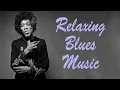 Best Blues Music - Slow Relaxing Blues Songs | Buddy Guy, B. B. King, Tracy chapman, Etta James