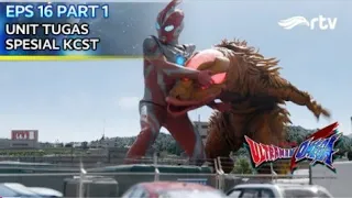ultraman omega rtv unit tugas spesial kcst episode 16 part 1