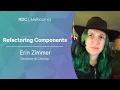 Refactoring Components - Erin Zimmer