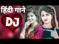 Download Lagu New Hindi Dj Song 💙 Best Hindi Old Dj Remix 🥀 Bollywood Nonstop Dj Song ❤️‍🔥Old Hindi DJ song 2025