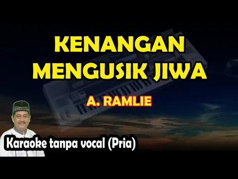 Download MP3 Kenangan mengusik jiwa karaoke A. Ramlie