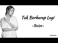 Raisa - Tak Berharap Lagi | Lirik Lagu