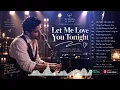 Let Me Love You Tonight ❤️ Emotional Love Songs from the 70s 80s 90s