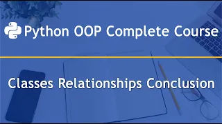 Classes Relationships Conclusion in Python OOP