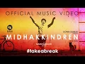 Download Lagu Midhakkindren Music Video | Take A Break Song |  Krish | Saran Raghavan | ENGLISH SUBTITLES