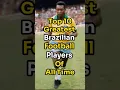 Download Lagu Top 10 Greatest Brazilian Football Players Of All Time 🤠💯✅ #top10 #football #top10football #2024