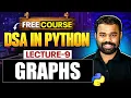 Lecture 9 Graphs of DSA in Python DSA in Python