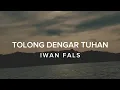 Download Lagu IWAN FALS -TOLONG DENGAR TUHAN (LIRIK)