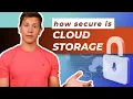 How Secure Is Cloud Storage Wish someone told me that before