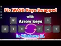 How to Fix WASD Keys Swapped with Arrow keys in Windows 11