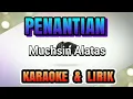 Download Lagu PENANTIAN - KARAOKE TANPA VOKAL KEYBOARD - Muchsin Alatas