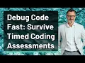 Debug Code Fast Survive Timed Coding Assessments
